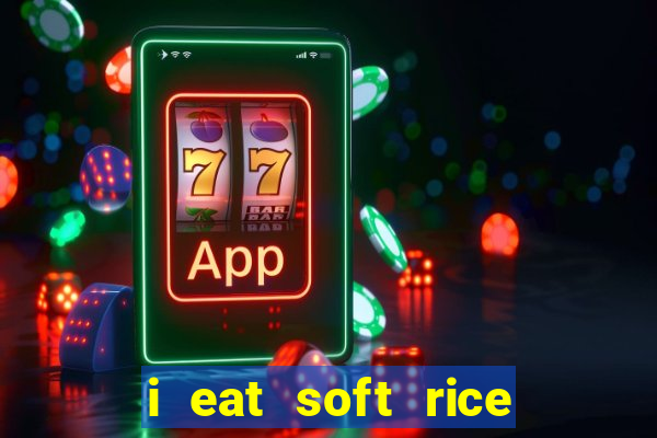 i eat soft rice in another world pt br